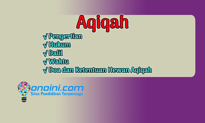 √ Pengertian Aqiqah, Hukum, Dalil, Waktu Dan Ketentuannya